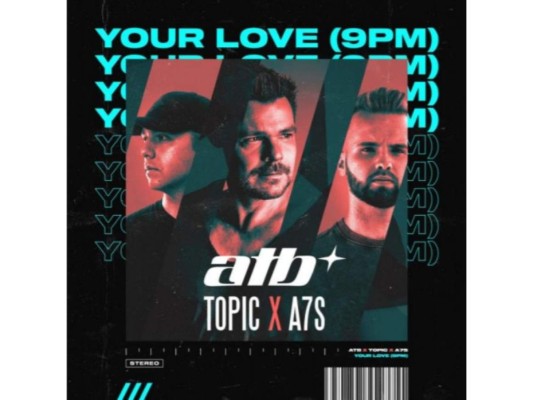 ATB, TOPIC Y A7S unen fuerzas en un nuevo sencillo, “Your Love (9pm)”