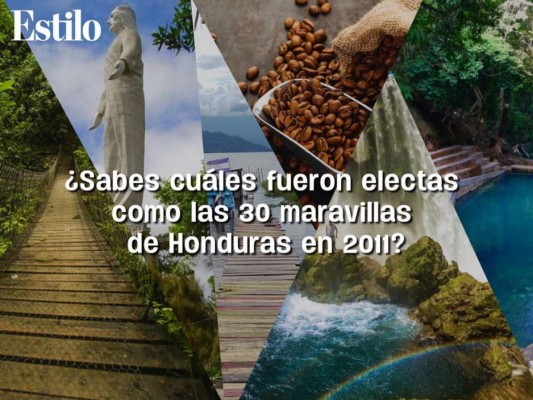 ¿Sabes cuáles fueron electas como las 30 maravillas de Honduras en 2011?