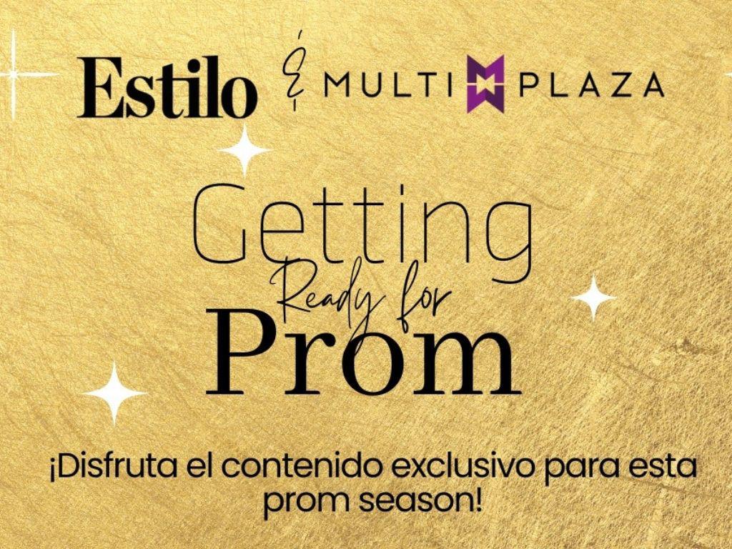 Multiplaza y Estilo presentan ‘‘Getting Ready for Prom’’