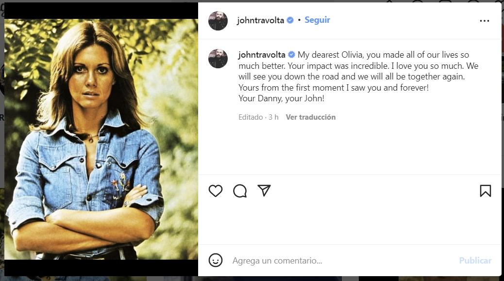 John Travolta: “Mi querida Olivia, has hecho nuestras vidas mucho mejores. Tu impacto fue increíble. Te quiero mucho. Nos veremos en el camino y estaremos todos juntos de nuevo. Tuyo desde el primer momento en que te vi y para siempre, ¡Tu Danny, tu John!