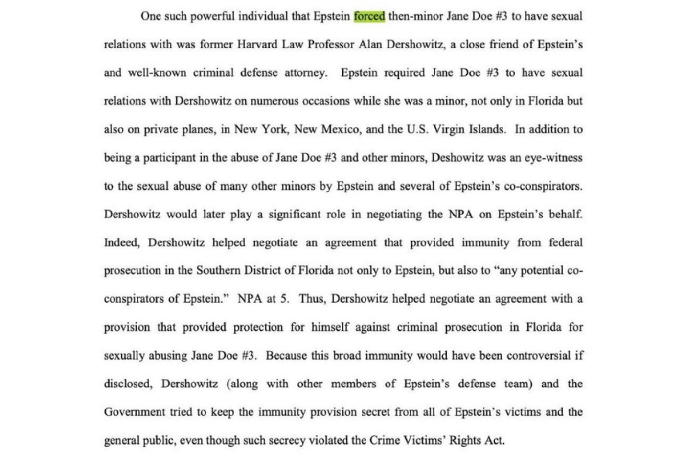 Epstein obligó a quien en ese entonces era menor de edad Jane Doe #3 a tener relaciones sexuales con el ex profesor de derecho de la Universidad de Harvard Alan Dershowitz, de quien se conoce que era un amigo cercano de Epstein y conocido abogado defensor penal.