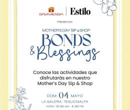 Te esperamos en Bonds &amp; Blessings Tegucigalpa: celebra a mamá con momentos que se quedan en el corazón