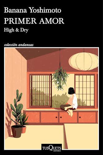 <b>Primer amor: High &amp; Dry por Banana Yoshimoto</b>Una adolescente muy particular vive su primer amor y descubre, tras la agitación del corazón, las dificultades de convertirse en adulta. 