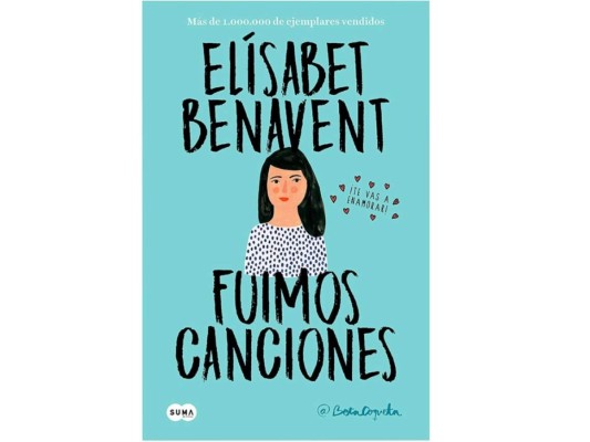 Historia de amor y amistad se conjuga en el libro: Fuimos Canciones de Elísabet Benavent, más conocida en las redes sociales como Beta Coqueta.