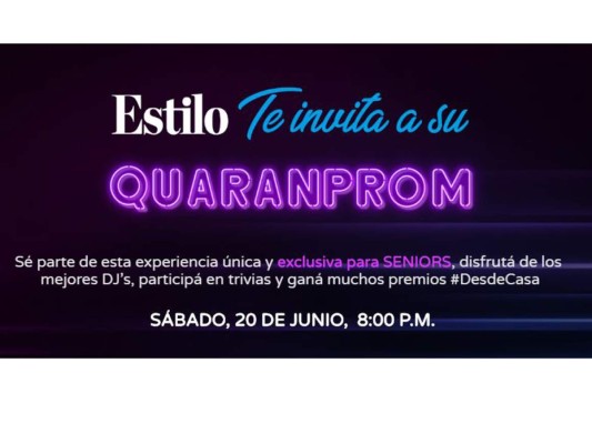  ¡Estilo y Unitec te invitan a participar en su Quaranprom!