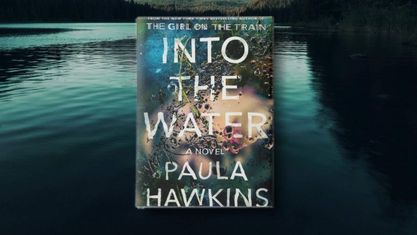 10. Into the Water by Paula Hawkins<br/>Un misterio en el agua que debe ser descubierto tras desenterrar generaciones de historia familiar.<br/>