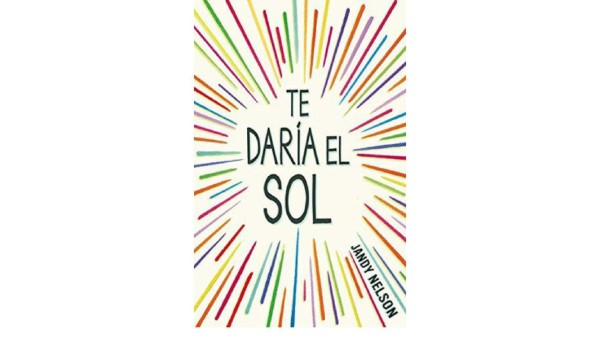 6. Te Daria el Sol por Jandy Nelson<br/>Una historia de hermandad en la cual una pareja de gemelos enfrenta sus problemas en diferentes líneas de tiempo, encontrándose en la fractura de su hermandad en el medio. ¿Porque ya no se hablan los gemelos?<br/>