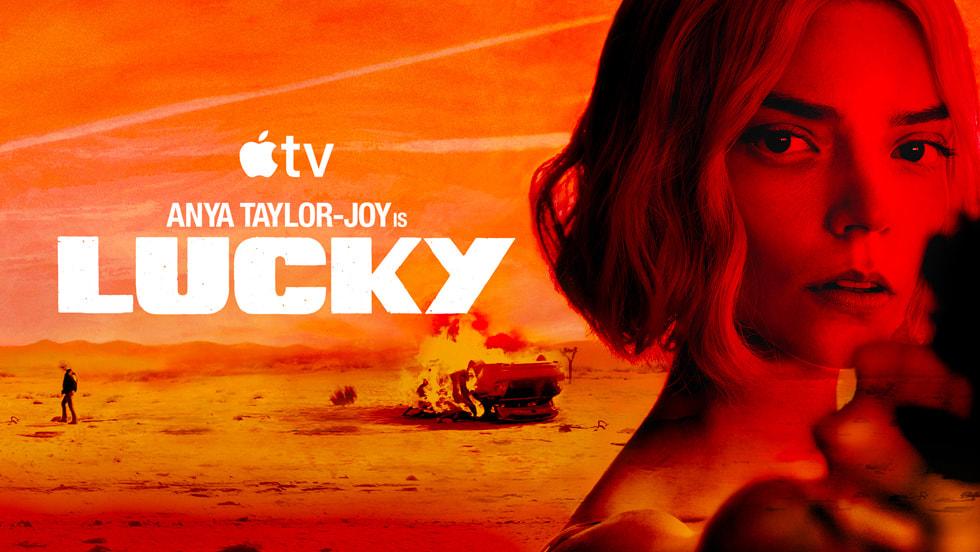 Lucky, 15 de julio, Apple TV+<i>Lucky</i>, una miniserie estadounidense de suspenso y crimen que se estrena el 15 de julio en Apple TV+. Basada en la novela de Marissa Stapley de 2021, está protagonizada por Anya Taylor-Joy como una estafadora reformada que debe aceptar su pasado criminal y evadir tanto a un despiadado jefe del crimen como al FBI después de que un gran atraco salga mal.