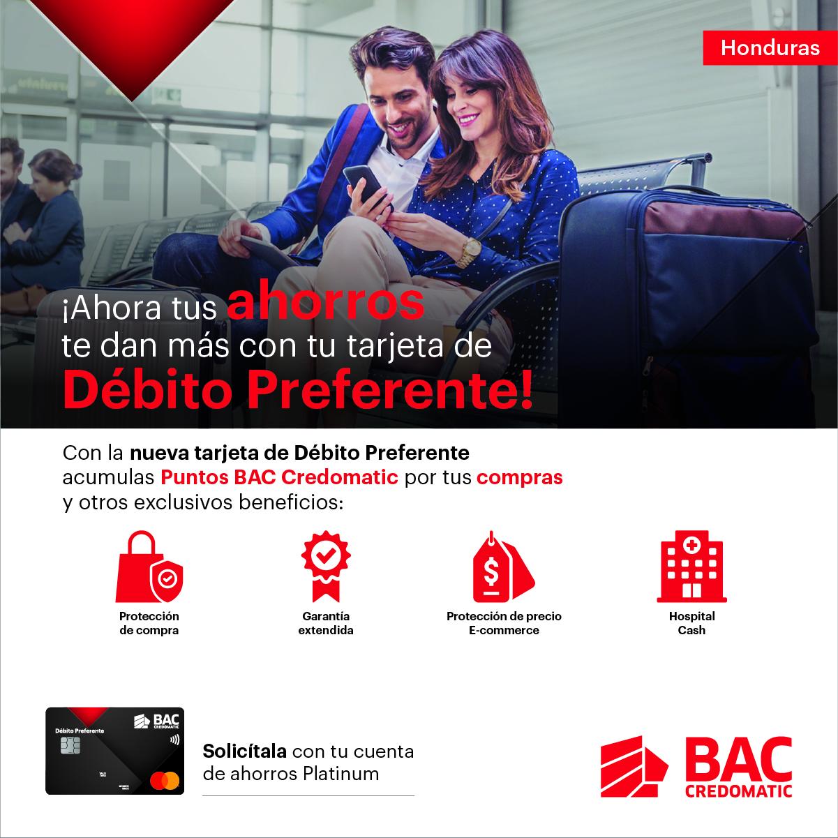 BAC Credomatic te da más por tus ahorros con la nueva tarjeta Débito Preferente $!BAC Credomatic te da más por tus ahorros con la nueva tarjeta Débito Preferente